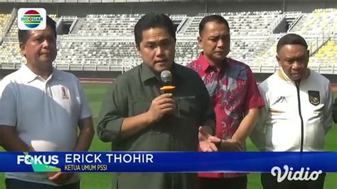 Erick Thohir Tinjau Stadion Gelora Bung Tomo Demi Fifa Matchday Melawan