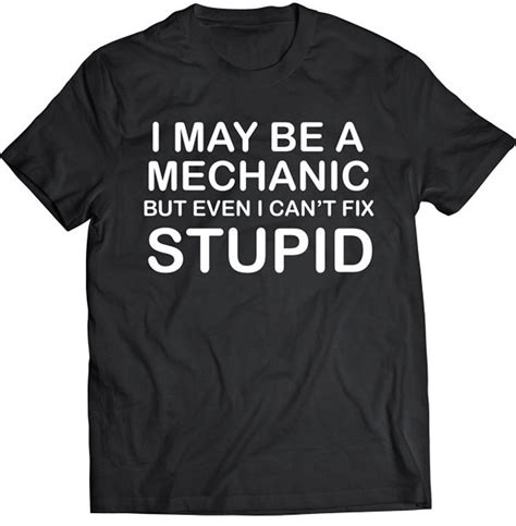 Funny I May Be A Mechanic But Even I Cant Fix Stupid T Etsy