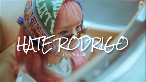 Yena Hate Rodrigo Ft Gi Dle Yuqi Eng Lyrics Youtube