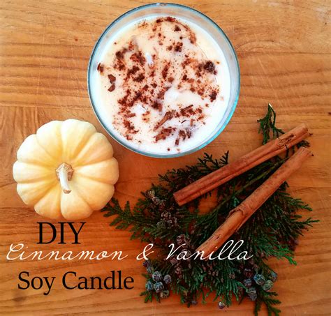 DIY Autumn Cinnamon Vanilla Soy Candle Vanilla Soy Candle Cinnamon