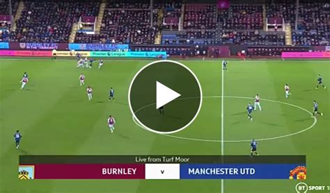 Video Watch Burnley Vs Manchester Utd Free Hd Premier League 2023 24