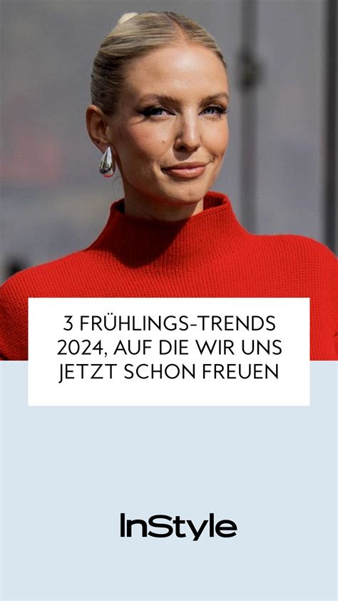 3 Frühlings Trends 2024 Auf Die Wir Uns Am Meisten Freuen In 2024