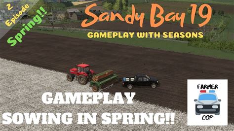 SPRING SOWING Sandy Bay 19 SEASONS Gameplay Episode 2 Farming