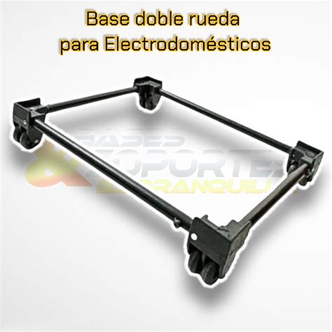 Base Doble Rueda Para Electrodom Sticos Bases Y Soportes Barranquilla