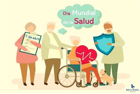 ¿por Qué Se Celebra El Día Mundial De La Salud Ballesol Actualidad