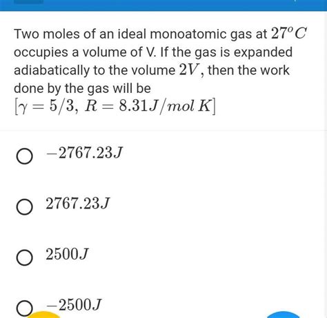 Two Moles Of An Ideal Monoatomic Gas At Oc Occupies A Volume Of V