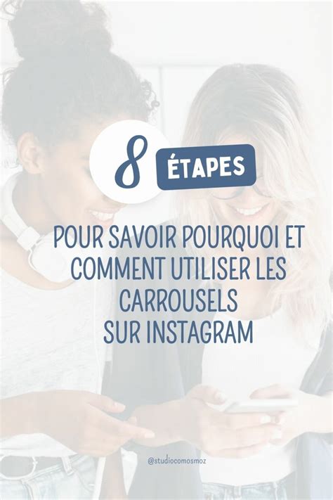 Pourquoi Et Comment Utiliser Les Carrousels Sur Instagram Ton Guide