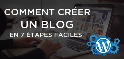 Comment créer un blog en 7 étapes FACILES Formation GRATUITE