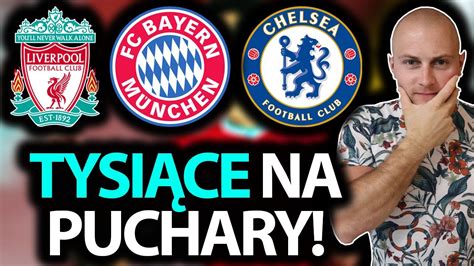 Kupony Na Mecz Bayernu Chelsea Juventusu I Liverpoolu Tysi Cy