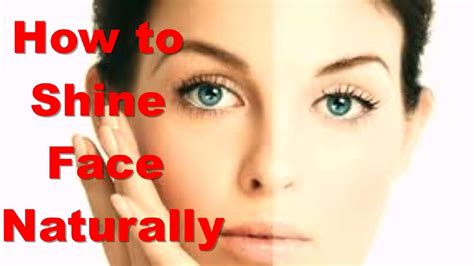 How To Shine Face Naturally How To Get Glowy Shiny Skin Naturally At