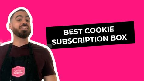 My top 6 Cookie subscription boxes | Pastreez Blog