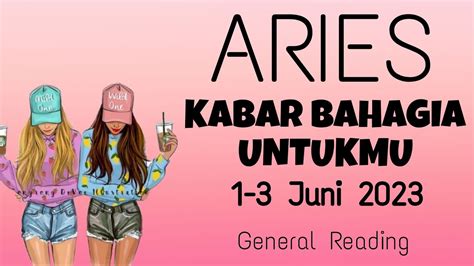 ARIES Kabar Bahagia Sebentar Lagi Untukmu 1 3 Juni 2023 YouTube