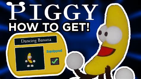 Roblox Piggy How To Get The New Dancing Banana Skin Tutorial Youtube