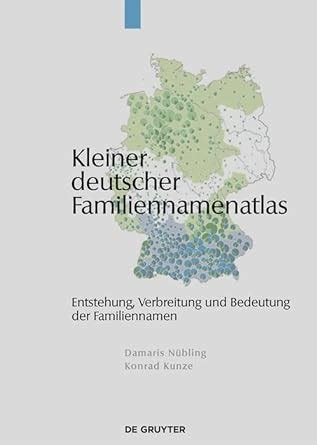 Kleiner Deutscher Familiennamenatlas Entstehung Gebrauch Verbreitung