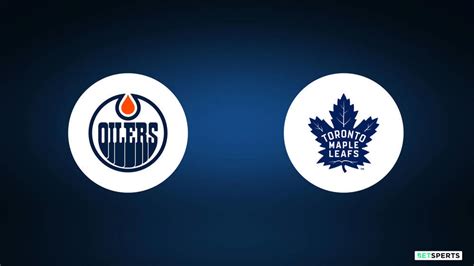 Oilers vs. Maple Leafs: How to Watch, Odds, Picks & Predictions - Betsperts