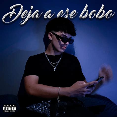 Deja A Ese Bobo Single By Malevo Spotify