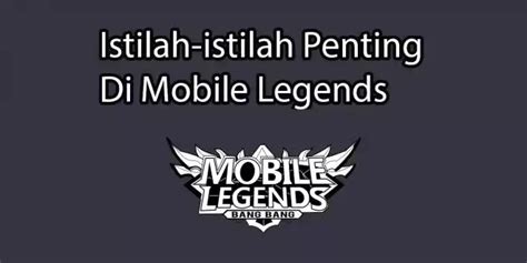 Istilah Penting Dalam Game Mobile Legend