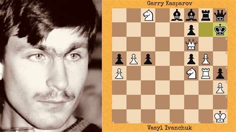 Epic Game Vasyl Ivanchuk Vs Garry Kasparov Chess Youtube