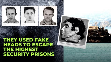 3 Men Used Fake Heads To Escape Alcatraz The Worlds Highest Security