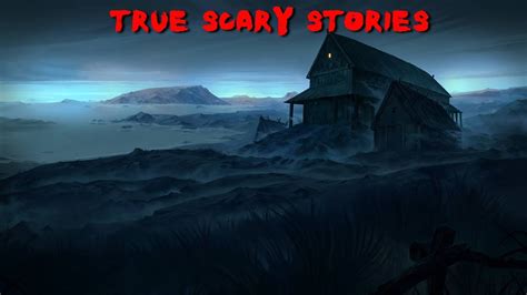 4 True Scary Stories To Keep You Up At Night Vol 90 Youtube