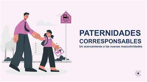 Paternidades Responsables Y Nuevas Masculinidades