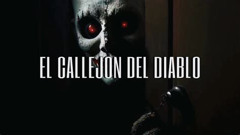 El Callejon Del Diablo Y Otras Historias De Terror Youtube