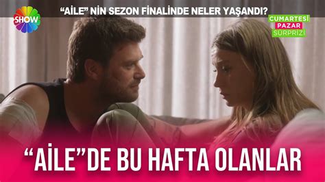 Aile nin sezon finalinde yaşananlar YouTube