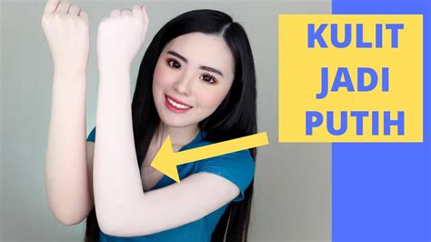 Tips Memutihkan Kulit Tangan Kaki Badan Dengan Cepat Sudah