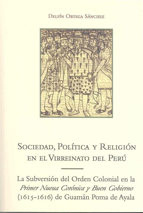 Sociedad Política Y Religión En El Virreinato Del Perú La Subversión