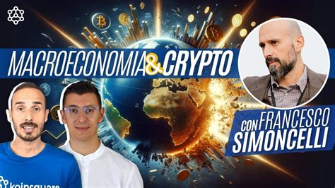 Crypto Situazione Macroeconomia Con Francesco Simoncelli Youtube