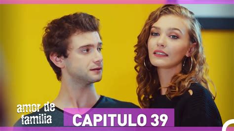 Amor De Familia Capítulo 39 Español Doblado HD YouTube