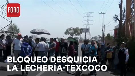 Bloqueo En La Carretera Lecher A Texcoco Por Falta De Agua Las