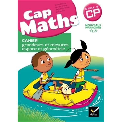 Cap Maths CP éd 2016 Cahier grandeurs et mesures espace et