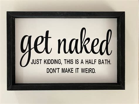 Get Naked Bathroom Sign Funny Sign Wood Sign Home Decor Etsy