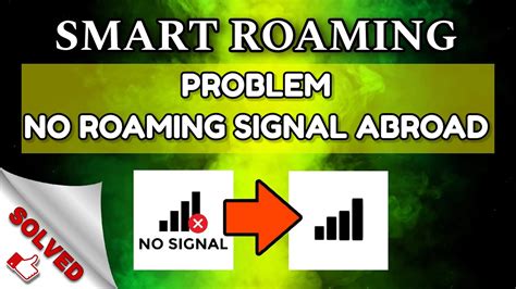 SMART ROAMING PROBLEM NO SIGNAL INTERNET CONNECTION ABROAD SOLVED