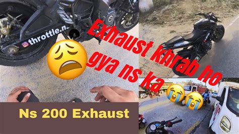 Ye Kya Ho Gya Exhaust Ke Ns200 Exhaust Sound YouTube