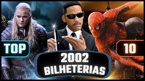 Os Melhores Filmes De 2002 As Maiores Bilheterias Do Cinema YouTube