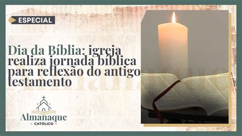 Especial Dia da Bíblia igreja realiza jornada bíblica para reflexão