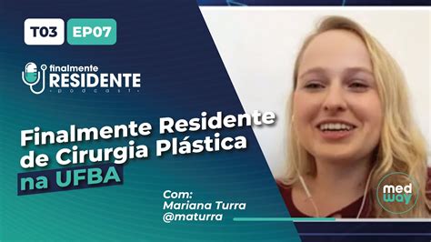 Finalmente Residente de Cirurgia Plástica Mariana Turra UFBA