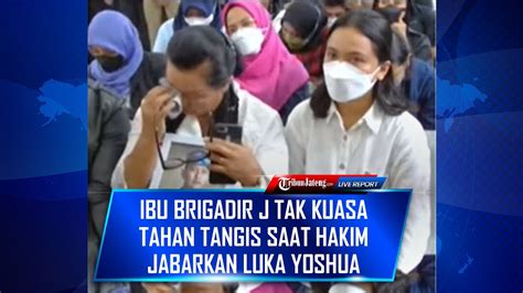 Ibu Brigadir J Nangis Saat Hakim Jabarkan Luka Yoshua Hakim Yakini