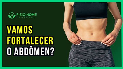 Exerc Cios Para Fortalecer Abdomen Fisio Home Morumbi Youtube