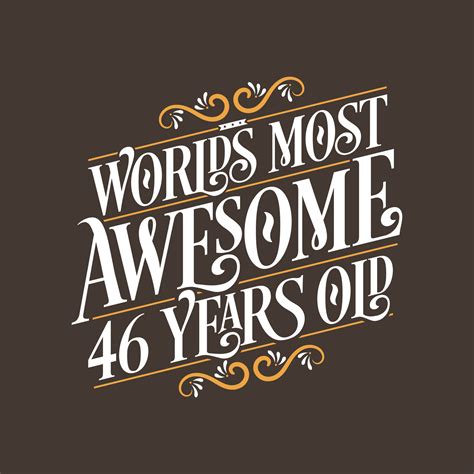 46 Years Birthday Typography Design Worlds Most Awesome 46 Years Old