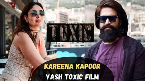 Toxic Yash Movie Kareena Kapoor To Join Kgf Star Yash In Toxic To Make