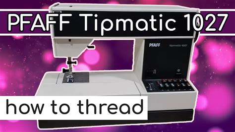 Pfaff Tipmatic Sewing Machine Thoughts And Threading Craftcore