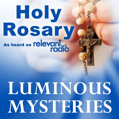 Holy Rosary - Luminous Mysteries by Relevant Radio - Hear the world’s ...