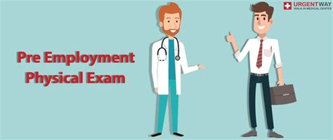 Pre Employment Physical Exam Everything You Need To Know About Tests Urgentway