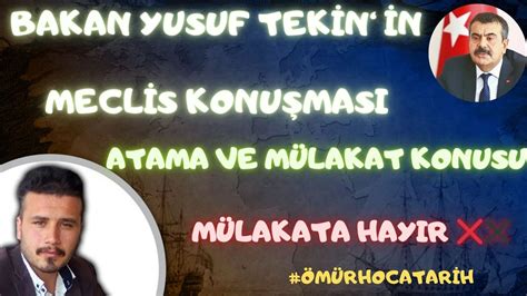 BAKAN YUSUF TEKİN İN MECLİS KONUŞMASI ATAMA VE MÜLAKAT KONUSU