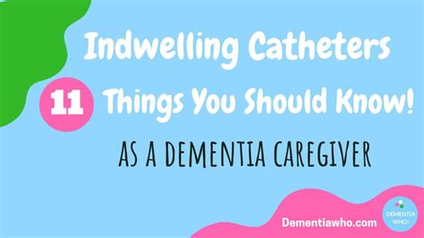 Indwelling Catheter Things You Should Know Dementiawho