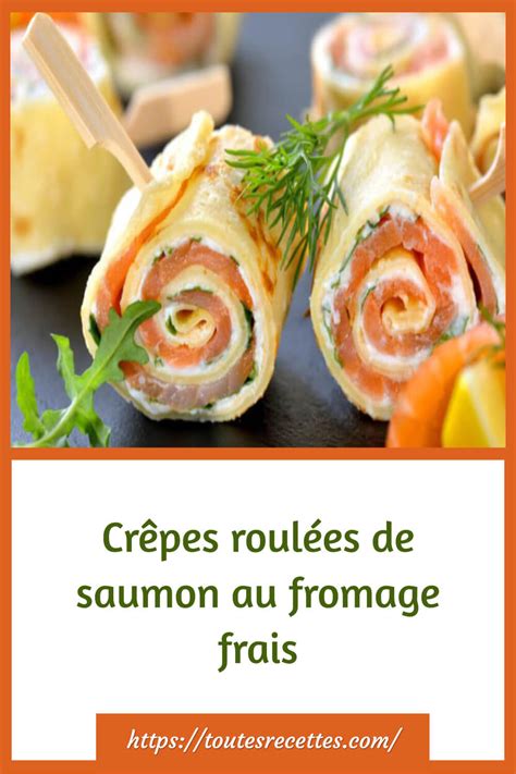 Cr Pes Roul Es De Saumon Au Fromage Frais Toutes Recettes