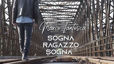 SOGNA RAGAZZO SOGNA YouTube